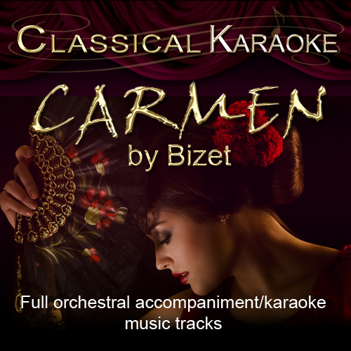 Carmen, Full Orchestral Accompaniment (karaoke) tracks