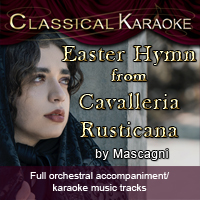 Easter Hymn, Cavalleria Rusticana, Mascagni, Full Orchestral Accompaniment