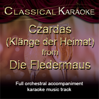 Czardas (Klänge der Heimat) from Die Fledermaus - Full orchestral accompaniment (karaoke)