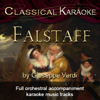 Falstaff, Full Orchestral Accompanmiment Karaoke tracks
