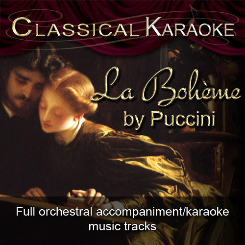 La Bohème, Full Orchestral Accompaniment (karaoke) tracks