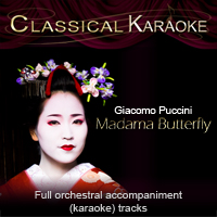 Madama Butterfly, Full Orchestral Accompanmiment Karaoke tracks
