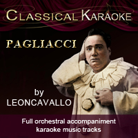 Pagliacci, Full Orchestral Accompanmiment Karaoke tracks