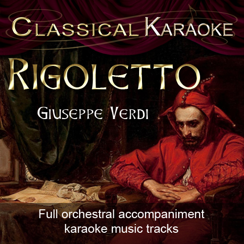 Rigoletto, Full Orchestral Accompaniment (karaoke) tracks
