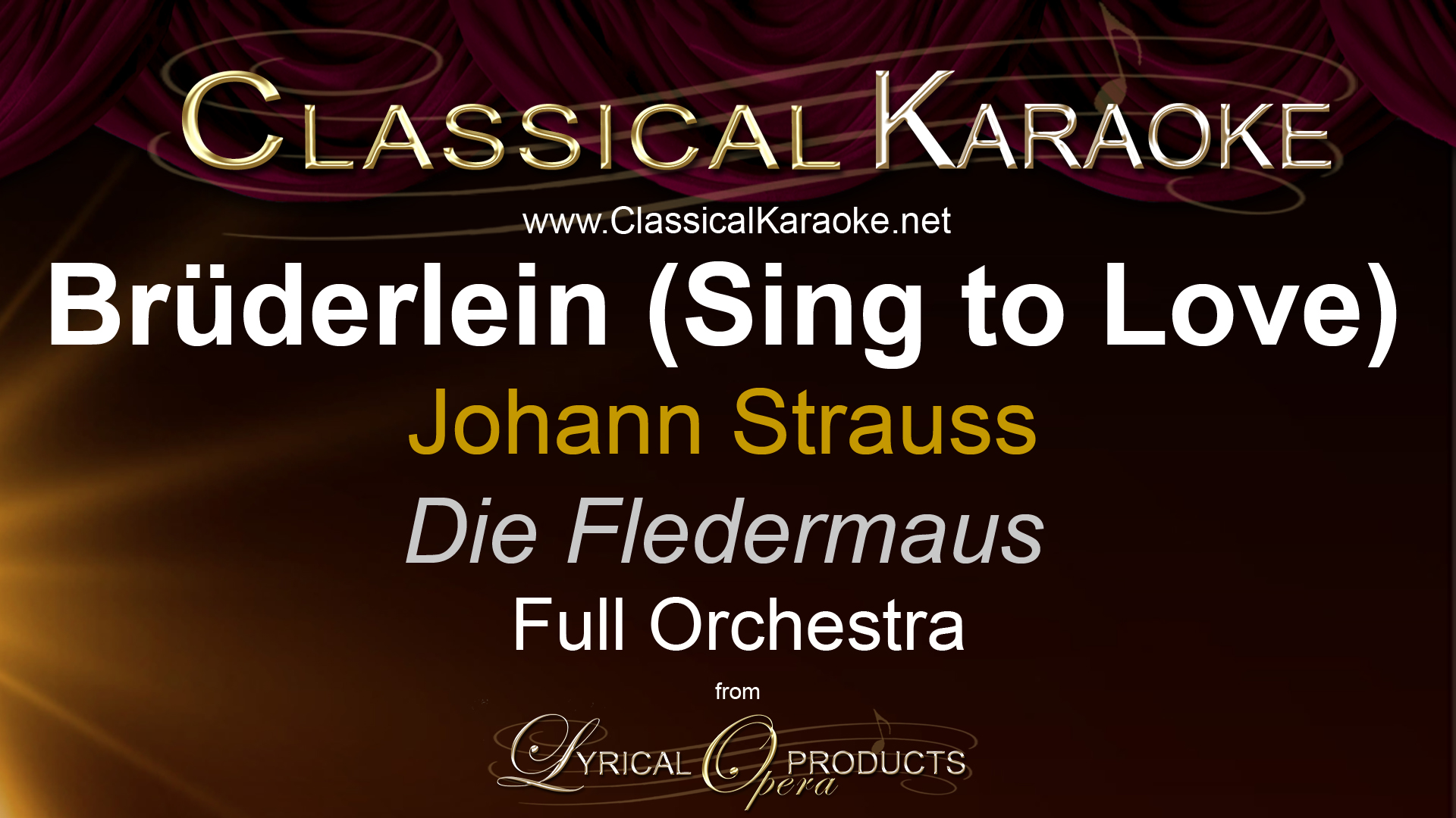 Brüderlein (Sing to Love), from Die Fledermaus, by Johann Strauss, Full Orchestral Accompaniment (karaoke) track