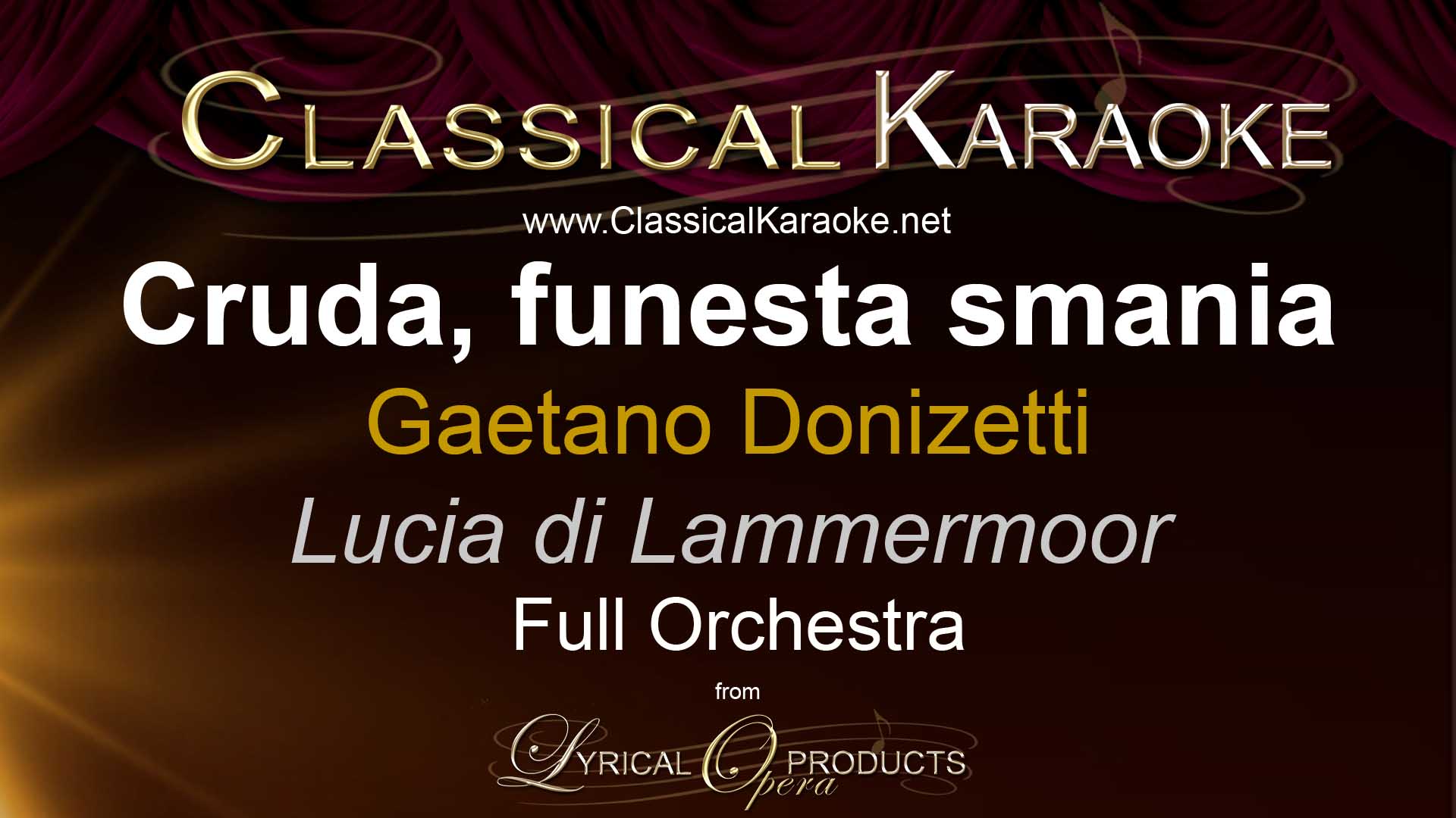 Cruda, funesta smania, by Donizetti, from Lucia di Lammermoor, Full Orchestral Accompaniment (karaoke) track
