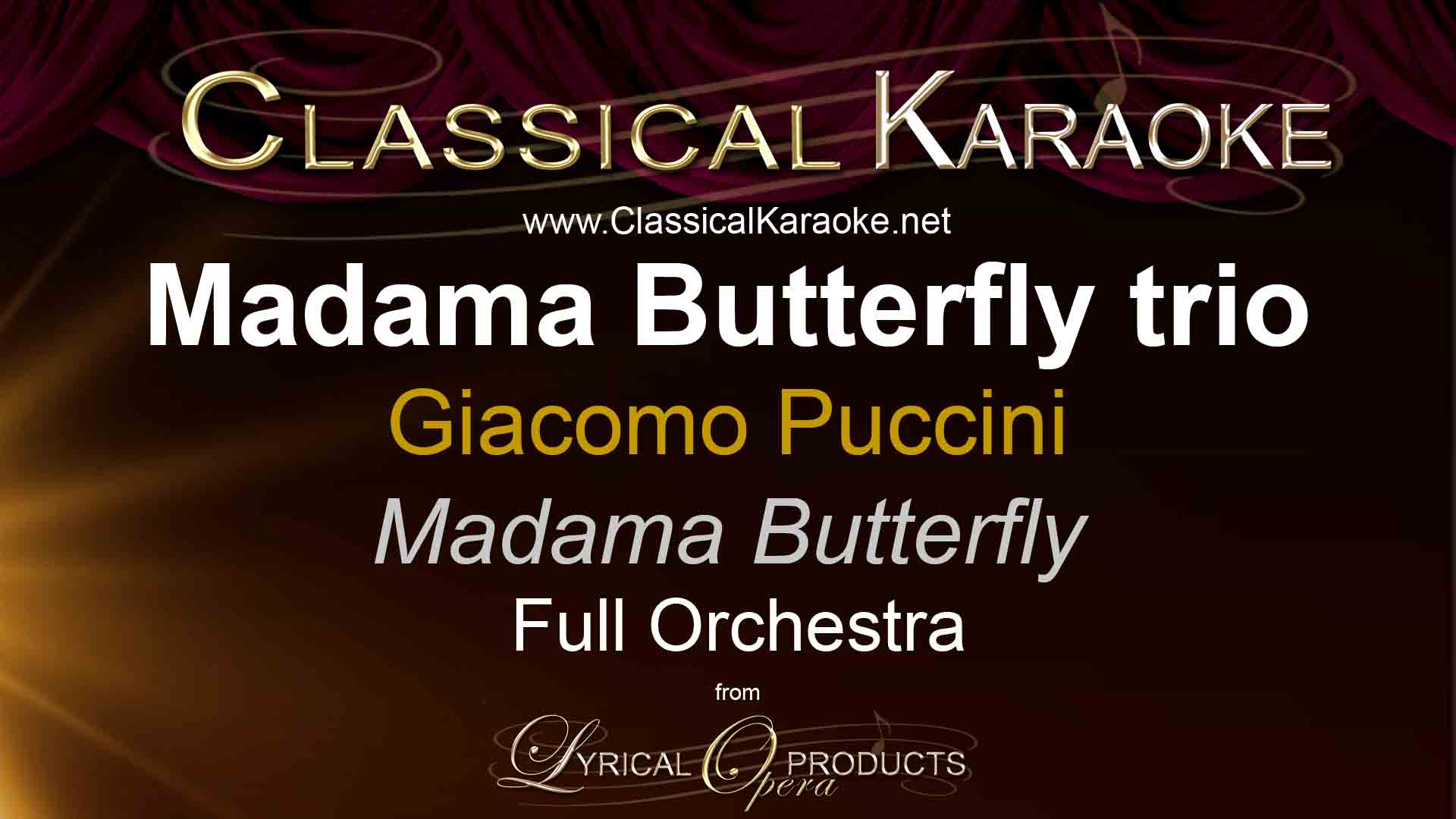 Madama Butterfly Trio (Lo so che alle sue pene), from Madama Butterfly, Full Orchestral Accompaniment (karaoke) track