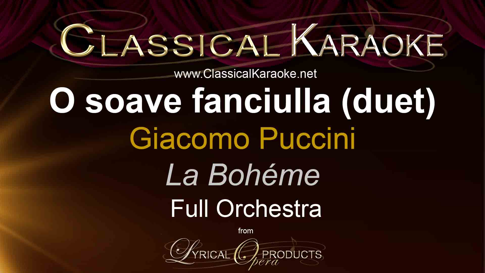 O soave fanciulla (duet), La Bohème, Puccini, Full Orchestral Accompaniment (karaoke) track