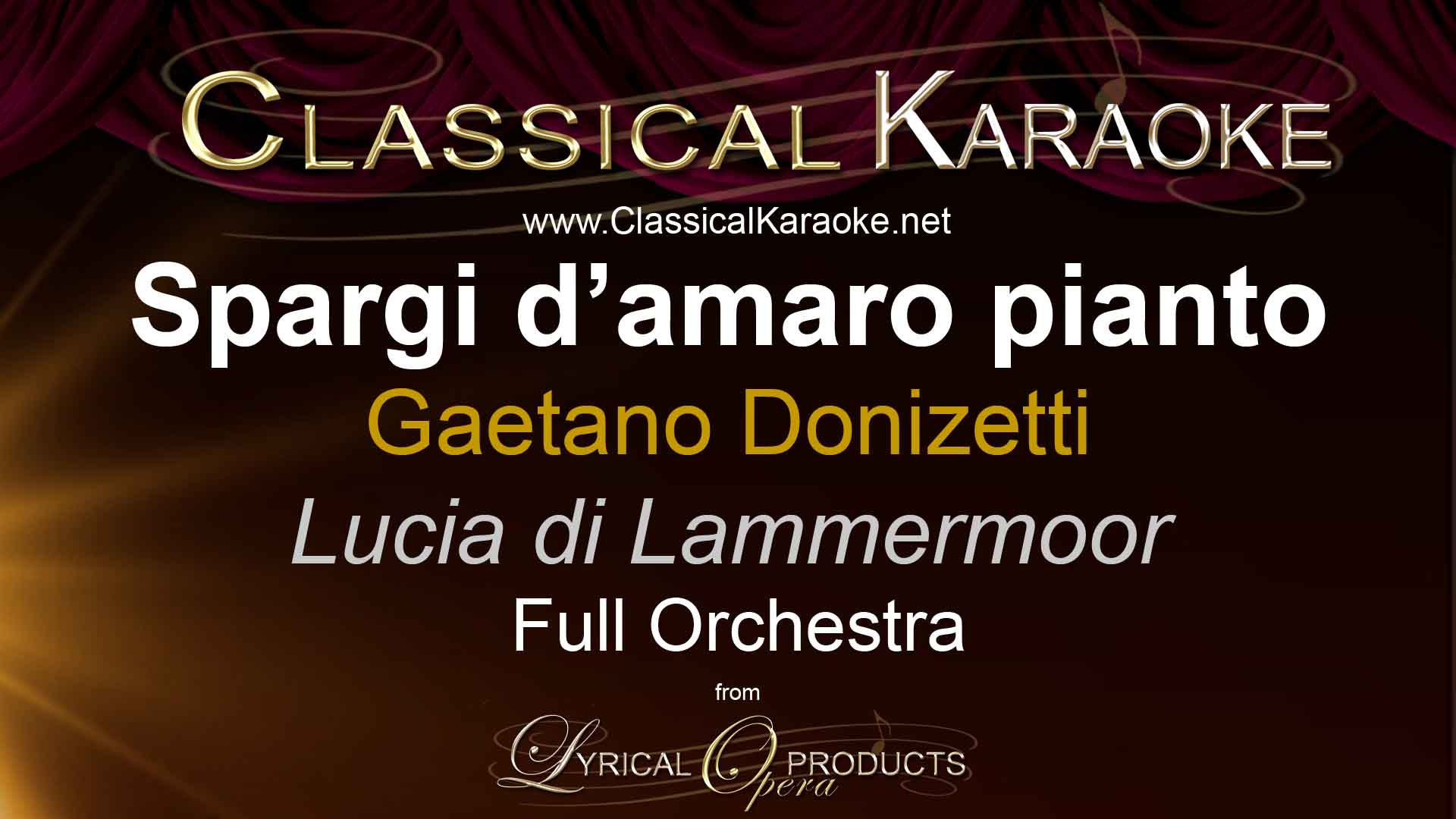 Spargi d'amaro pianto, Lucia di Lammermoor, by Donizetti, Full Orchestral Accompaniment (karaoke) track