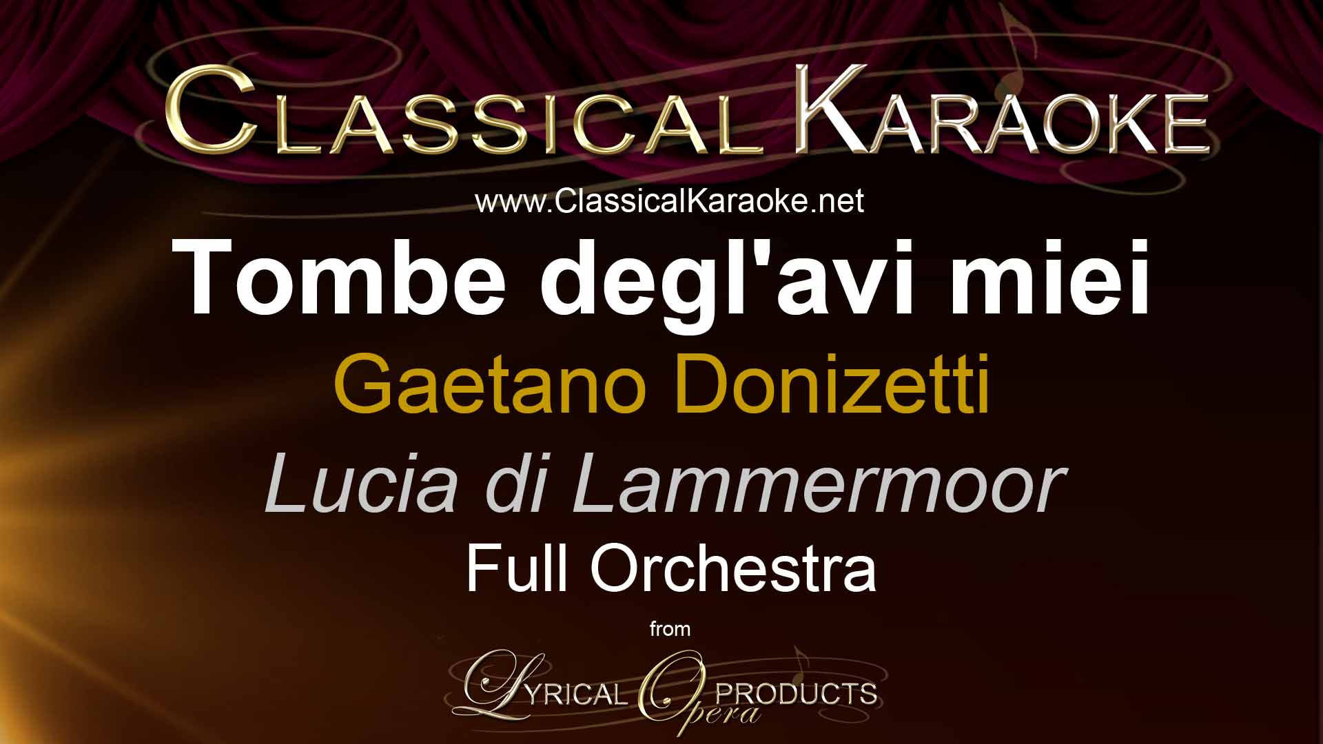 Tombe degli'avi miei, from Lucia di Lammermoor, by Donizetti, Full Orchestral Accompaniment (karaoke) track