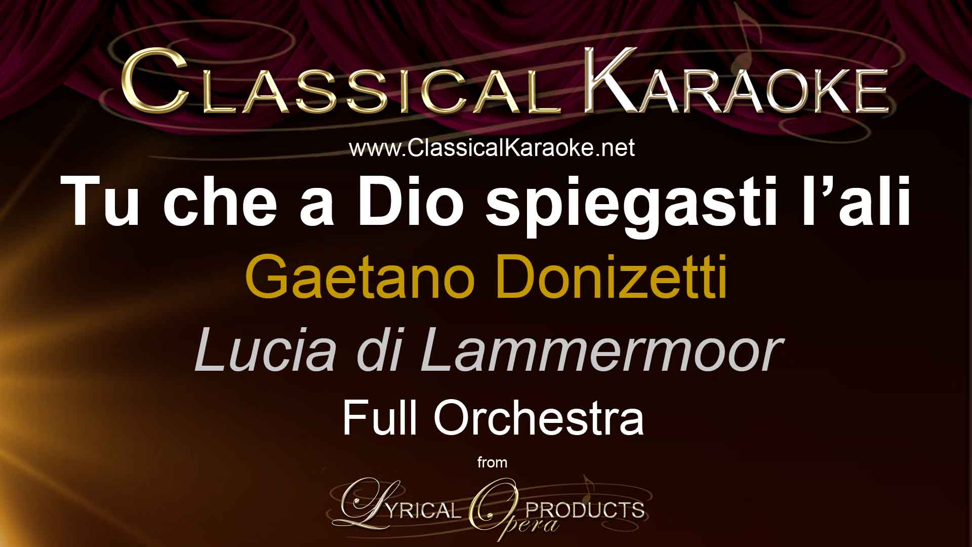 Tu che a Dio spiegasti l'ali, from Lucia di Lammermoor, by Donizetti, Full Orchestral Accompaniment (karaoke) track